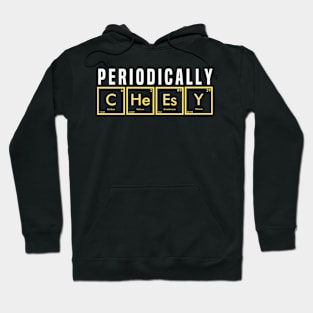 Funny Periodically Cheesy Element Hoodie